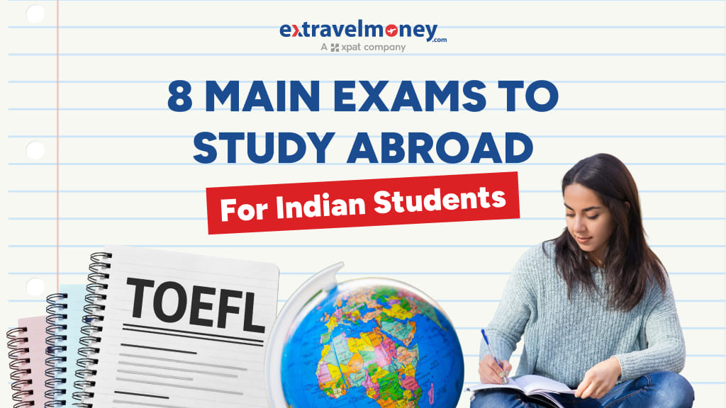 The 8 Main Exams For Indian Students Who Wish To Study Abroad