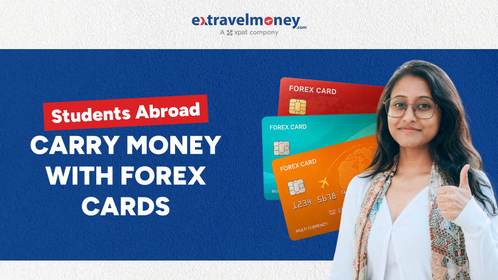 Forex Cards, The Best way For Students To Carry Money Abroad
