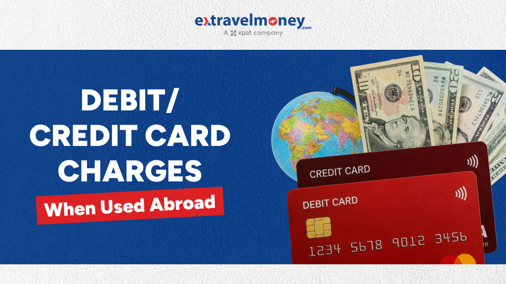Travelling Outside India_ Know The Charges of Using Debit credit card