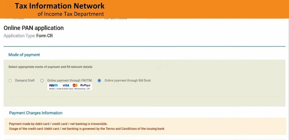 'Mode of payment' options for the PAN application, including 'Demand Draft,' 'Online payment through PAYTM,' and 'Online payment through Bill Desk,' with icons for various payment methods like Visa, RuPay, and Net Banking. Below this, 'Payment Charges Information' states that payments made by debit card, credit card, or net banking are irreversible and governed by the terms and conditions of the issuing bank.