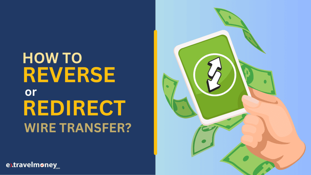 'How to Reverse or Redirect Wire Transfer?' as caption with the Illustration of an UNO card with a reverse icon and flying dollar bills, symbolizing the reversal of funds during an international money transfer process.