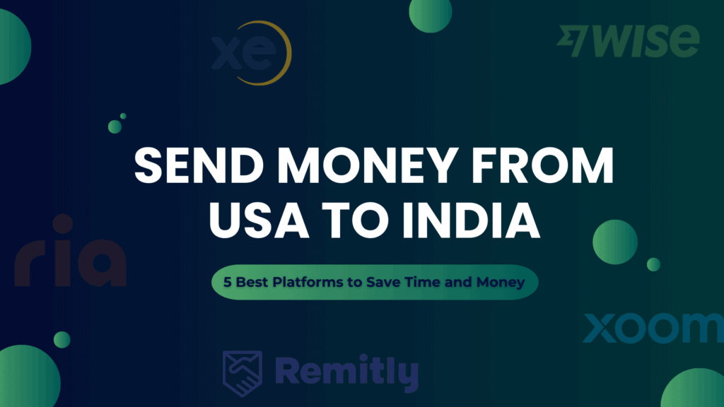 Cover image titled "Send Money from USA to India" featuring logos of popular money transfer apps such as Ria, Xe, Wise, Remitly, and Xoom. The subtitle reads "5 Best Platforms to Save Time and Money.