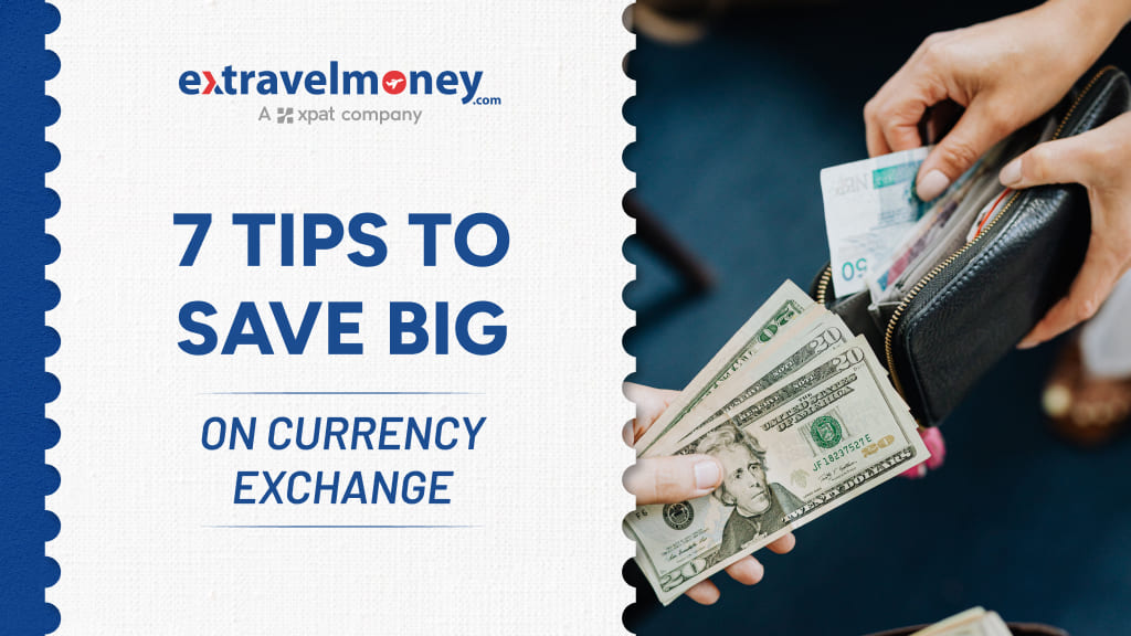 How to Save on Currency Exchange – 7 Tips for Indian Travellers
